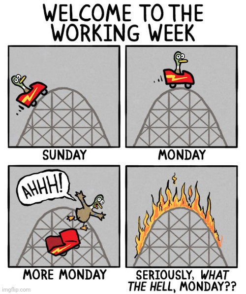 Evil Mondays | image tagged in sunday,monday,mondays,roller coaster,comics,comics/cartoons | made w/ Imgflip meme maker