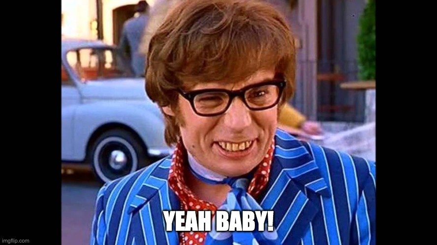 YEAH BABY! | image tagged in yeah baby | made w/ Imgflip meme maker
