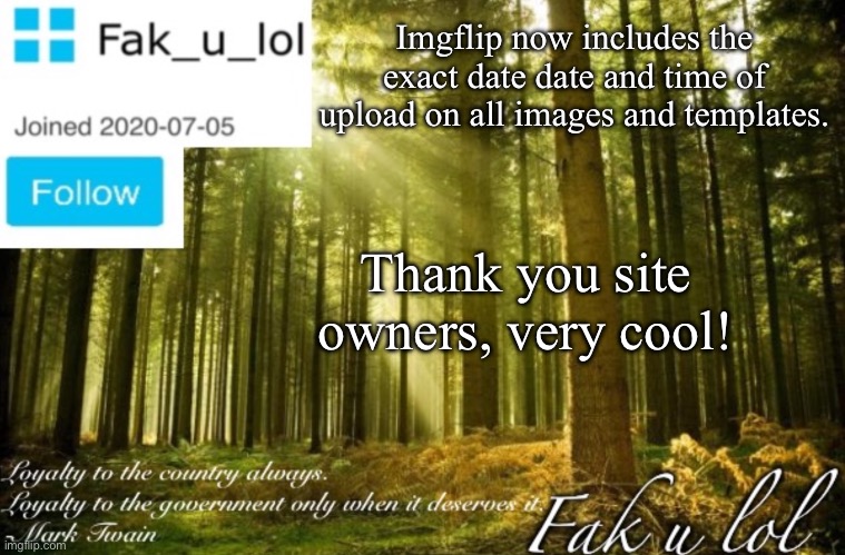 thx bro | Imgflip now includes the exact date date and time of upload on all images and templates. Thank you site owners, very cool! | image tagged in citizen fak_u_lol announcement template | made w/ Imgflip meme maker