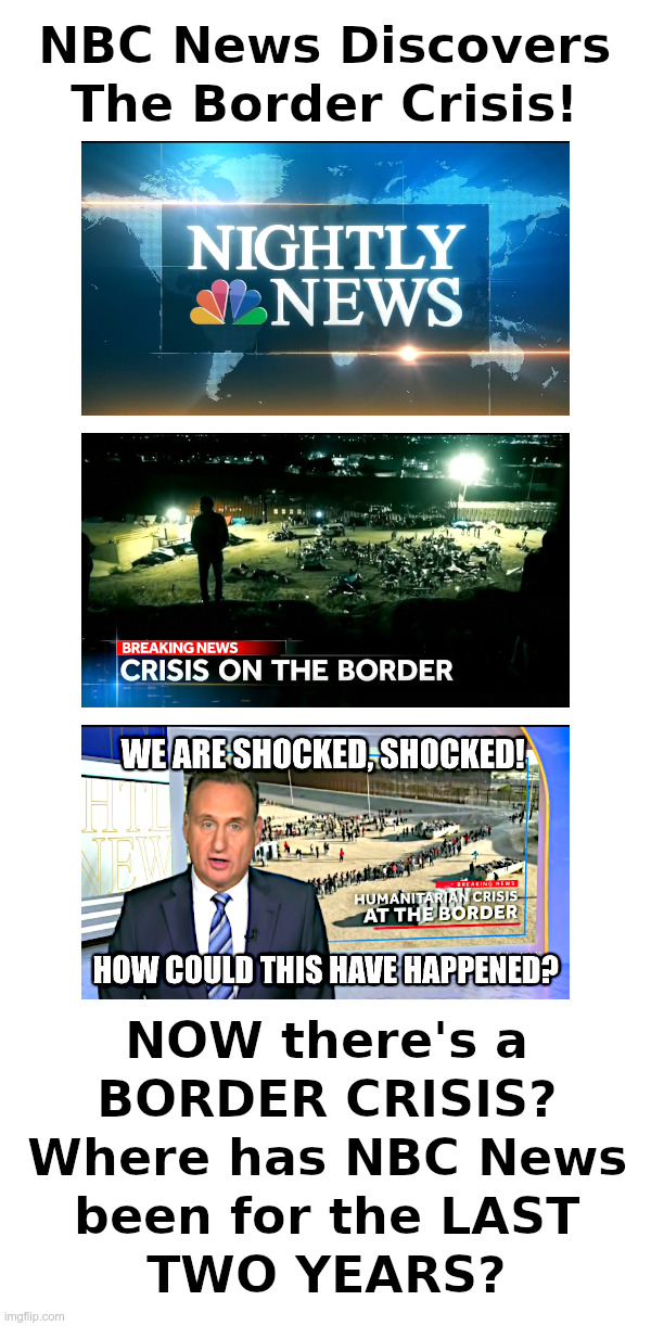 NBC News Discovers The Border Crisis! | image tagged in nbc news,suddenly,notices,border crisis | made w/ Imgflip meme maker