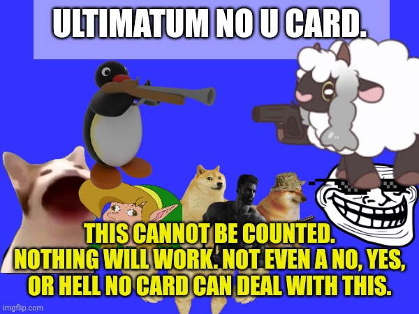 Ultimatum No U Card Blank Meme Template