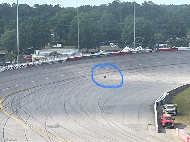 somebody lost a tire at darlington | image tagged in nascar,darlington | made w/ Imgflip meme maker