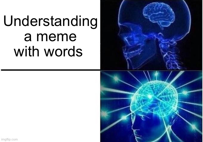 Expanding Brain Two Frames | Understanding a meme with words | image tagged in expanding brain two frames | made w/ Imgflip meme maker