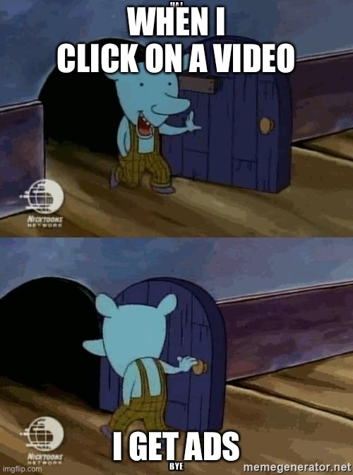 catdog | WHEN I CLICK ON A VIDEO; I GET ADS | image tagged in catdog,youtube ads,youtube | made w/ Imgflip meme maker