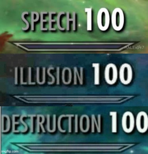 image tagged in skyrim speech 100,illusion 100,destruction 100 | made w/ Imgflip meme maker