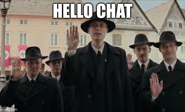 Hello chat | HELLO CHAT | made w/ Imgflip meme maker