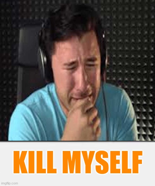 KILL MYSELF | made w/ Imgflip meme maker