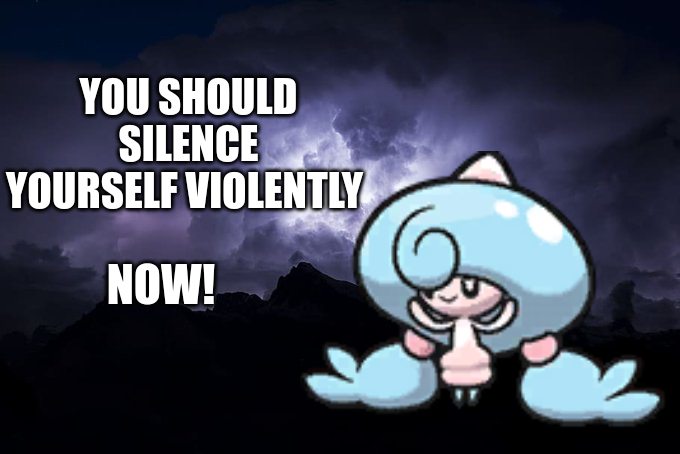High Quality you should silence yourself violently, NOW Blank Meme Template