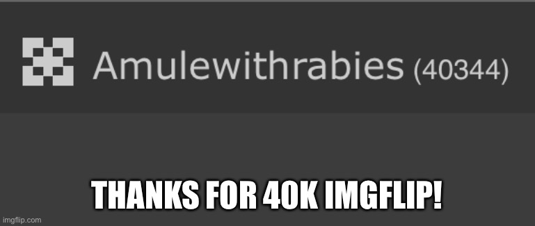 thank you | THANKS FOR 40K IMGFLIP! | image tagged in points | made w/ Imgflip meme maker