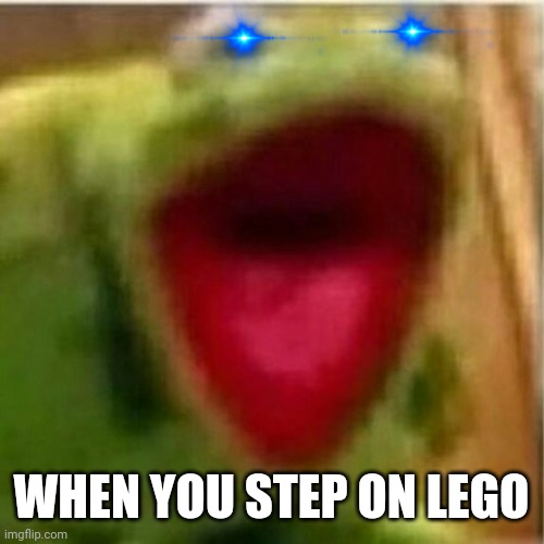 AHHHHHHHHHHHHH | WHEN YOU STEP ON LEGO | image tagged in ahhhhhhhhhhhhh | made w/ Imgflip meme maker