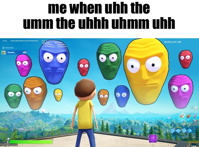 Floating heads starring at your soul | me when uhh the umm the uhhh uhmm uhh | image tagged in floating heads starring at your soul | made w/ Imgflip meme maker