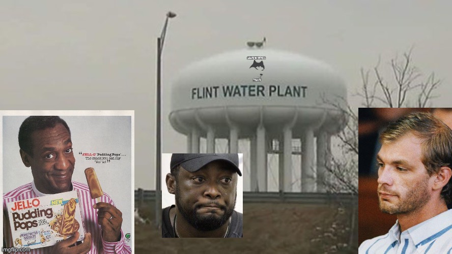 Flint Michigan  | image tagged in flint michigan | made w/ Imgflip meme maker