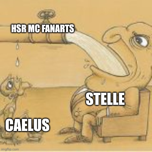 fat man drinking from pipe | HSR MC FANARTS; STELLE; CAELUS | image tagged in fat man drinking from pipe | made w/ Imgflip meme maker