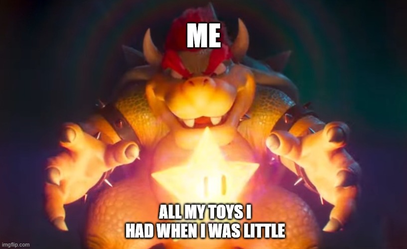 I've finally found it | ME; ALL MY TOYS I HAD WHEN I WAS LITTLE | image tagged in i've finally found it,memes | made w/ Imgflip meme maker