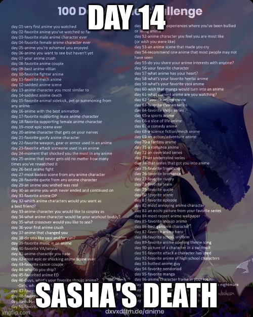 100 day anime challenge | DAY 14; SASHA'S DEATH | image tagged in 100 day anime challenge | made w/ Imgflip meme maker