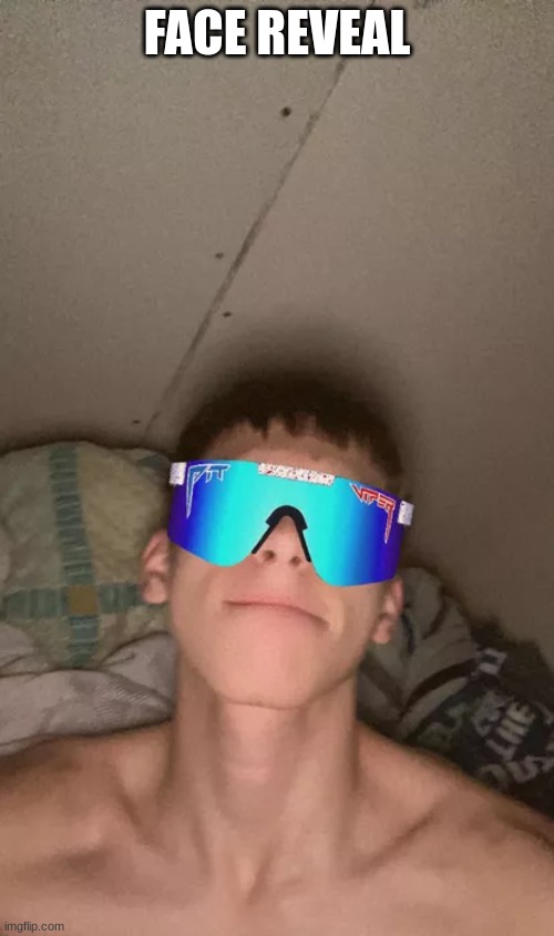 FACE REVEAL | FACE REVEAL | image tagged in face reveal,lol | made w/ Imgflip meme maker