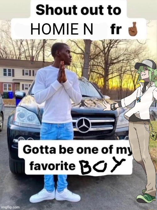 HOMIE N | made w/ Imgflip meme maker