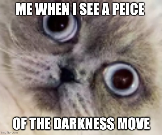 uh oh | ME WHEN I SEE A PEICE; OF THE DARKNESS MOVE | image tagged in slenderman,spooky scary skeleton,oh no | made w/ Imgflip meme maker