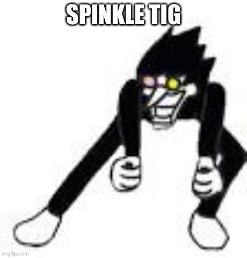 SPINKLE TIG | made w/ Imgflip meme maker