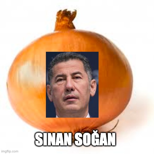 Soğan | SINAN SOĞAN | image tagged in turkey | made w/ Imgflip meme maker