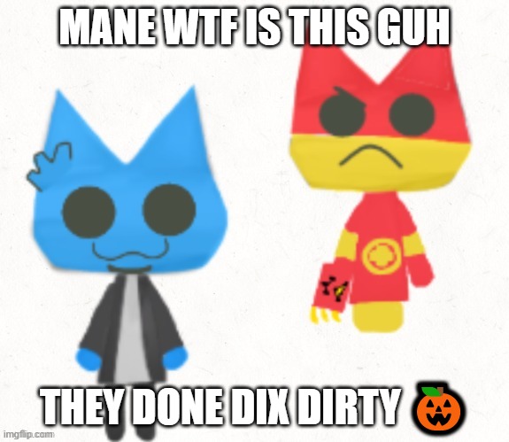 drix* | MANE WTF IS THIS GUH; THEY DONE DIX DIRTY 🎃 | image tagged in why tho | made w/ Imgflip meme maker