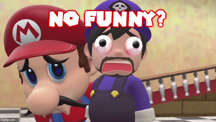 No funny? | image tagged in no funny | made w/ Imgflip meme maker