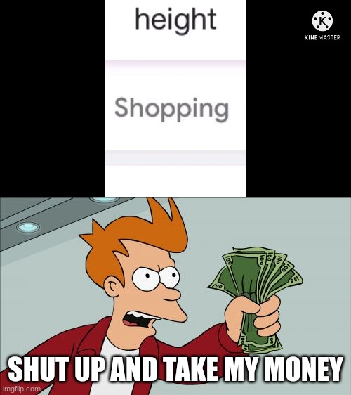 short | SHUT UP AND TAKE MY MONEY | image tagged in memes,shut up and take my money fry | made w/ Imgflip meme maker