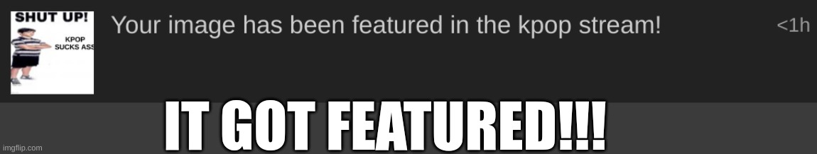 Upvote to get it on the front page! https://imgflip.com/i/7lvjxq | IT GOT FEATURED!!! | made w/ Imgflip meme maker