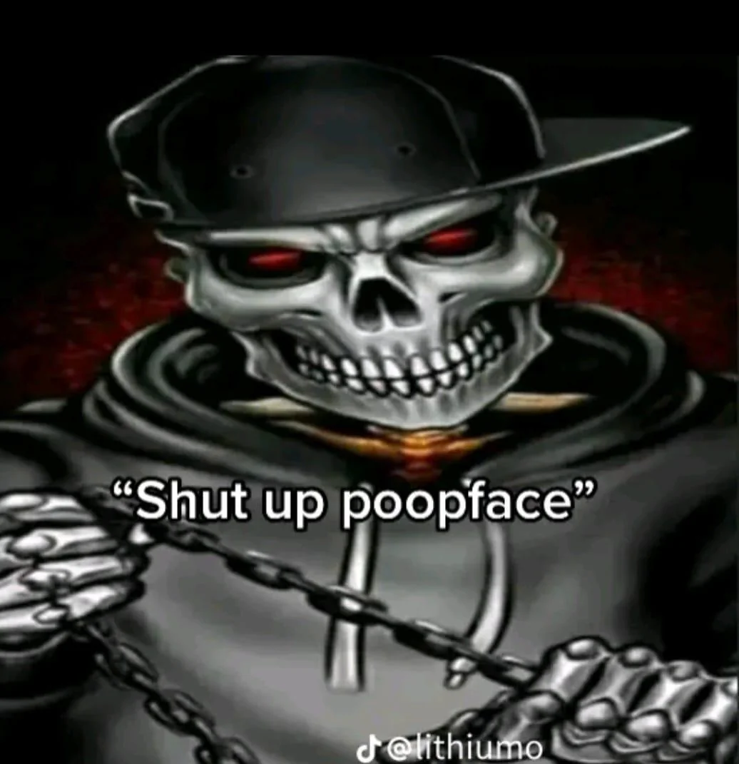 Shut up poopface Blank Meme Template