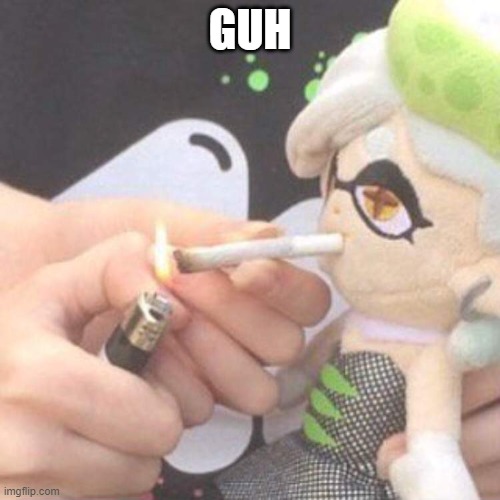 Marie Plush smoking | GUH | image tagged in marie plush smoking | made w/ Imgflip meme maker
