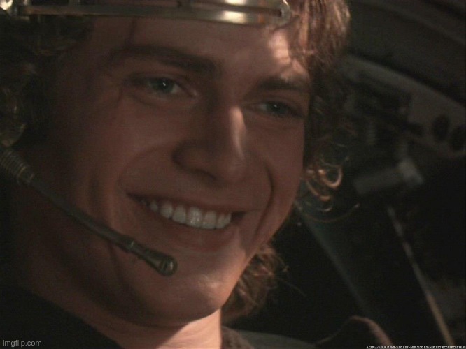 Anakin Happy | image tagged in anakin happy | made w/ Imgflip meme maker
