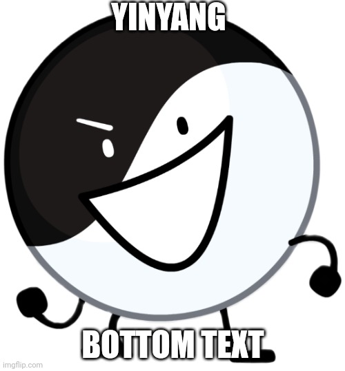 Yin yang | YINYANG BOTTOM TEXT | image tagged in yin yang | made w/ Imgflip meme maker