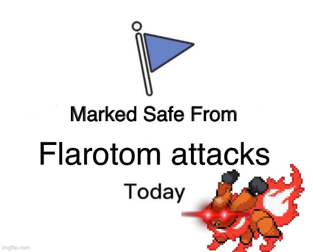 Flarotom attacks | made w/ Imgflip meme maker