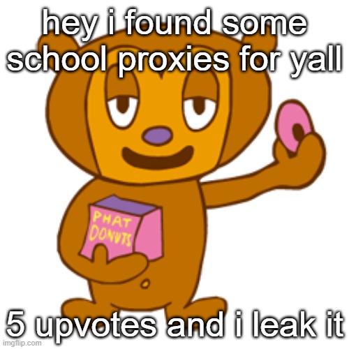 pj berri | hey i found some school proxies for yall; 5 upvotes and i leak it | image tagged in pj berri | made w/ Imgflip meme maker