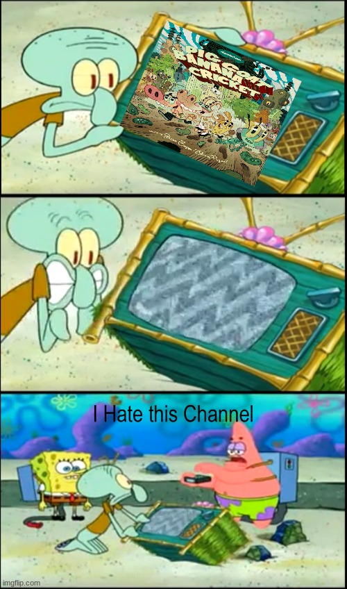 patrick hates pig goat banana cricket | image tagged in i hate this channel,nickelodeon,paramount,bad shows,2010s shows,spongebob meme | made w/ Imgflip meme maker