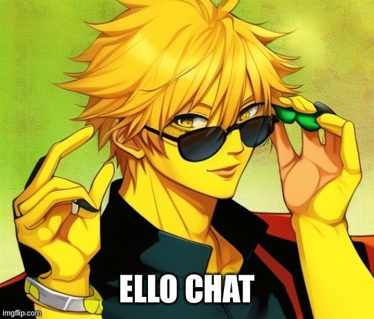 . | ELLO CHAT | image tagged in lucotic s oc | made w/ Imgflip meme maker