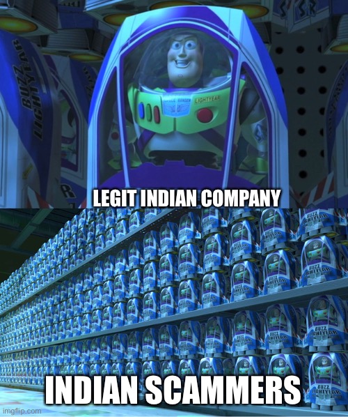 indian scammers go brrrrr | LEGIT INDIAN COMPANY; INDIAN SCAMMERS | image tagged in buzz lightyear clones | made w/ Imgflip meme maker