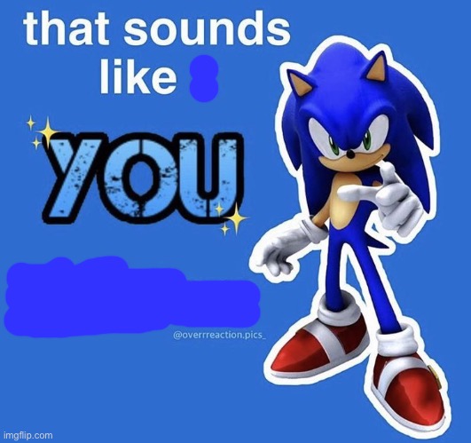 that sounds like a you problem | image tagged in that sounds like a you problem | made w/ Imgflip meme maker