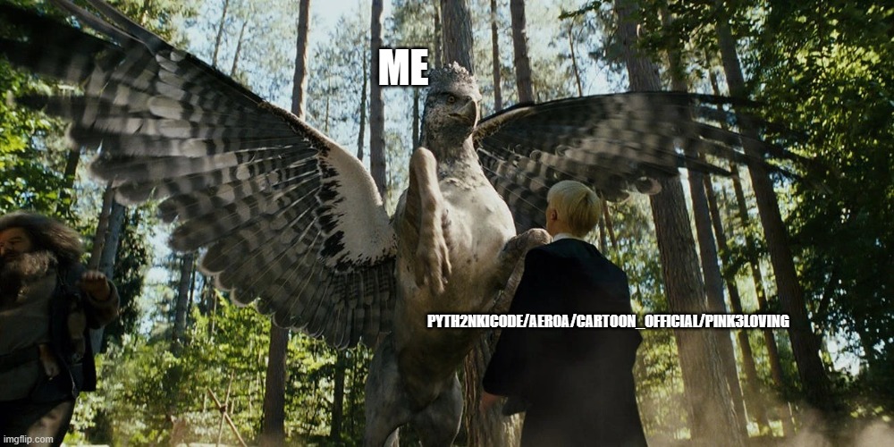 Buckbeak attacking Draco Malfoy | ME; PYTH2NKICODE/AER0A/CARTOON_OFFICIAL/PINK3LOVING | image tagged in buckbeak attacking draco malfoy | made w/ Imgflip meme maker