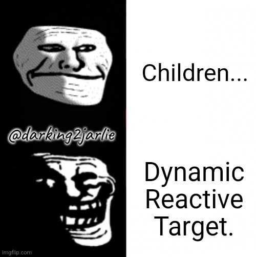 Pew pew die.... | Children... @darking2jarlie; Dynamic Reactive Target. | image tagged in troll hotline bing,humans,children,school shooting,mass shooting,guns | made w/ Imgflip meme maker