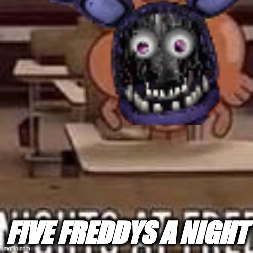 yep | FIVE FREDDYS A NIGHT | image tagged in yep i dont care | made w/ Imgflip meme maker