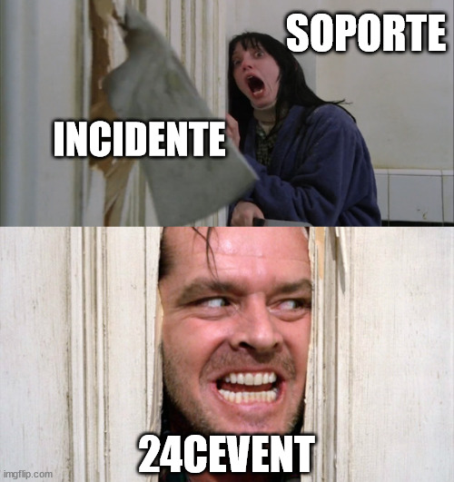 24cevent delivers incident to on-call teams | SOPORTE; INCIDENTE; 24CEVENT | image tagged in jack torrance axe shining | made w/ Imgflip meme maker