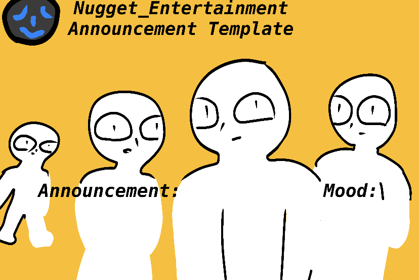 Nugget_Entertainment Announcement Temp Blank Meme Template