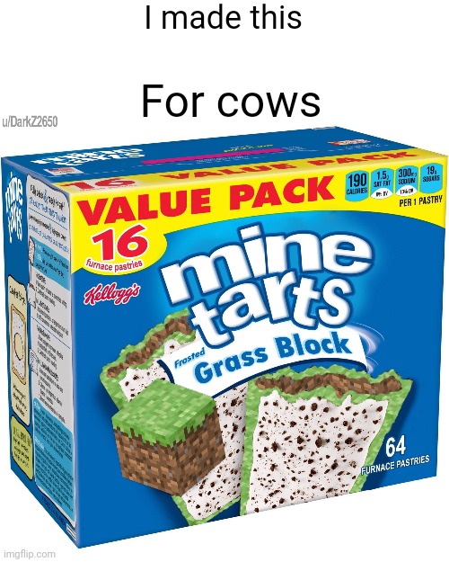 I made this; For cows | image tagged in pop tarts,grass,minecraft,weird,memes,treats | made w/ Imgflip meme maker