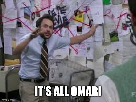 What happened here ... | IT'S ALL OMARI | image tagged in conspiracy theory | made w/ Imgflip meme maker