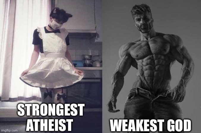 Strongest atheist vs weakest god | STRONGEST ATHEIST; WEAKEST GOD | image tagged in strongest fan vs weakest fan | made w/ Imgflip meme maker