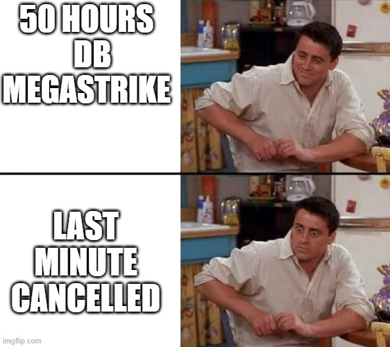 DB rail strike | 50 HOURS   DB MEGASTRIKE; LAST MINUTE CANCELLED | image tagged in surprised joey | made w/ Imgflip meme maker