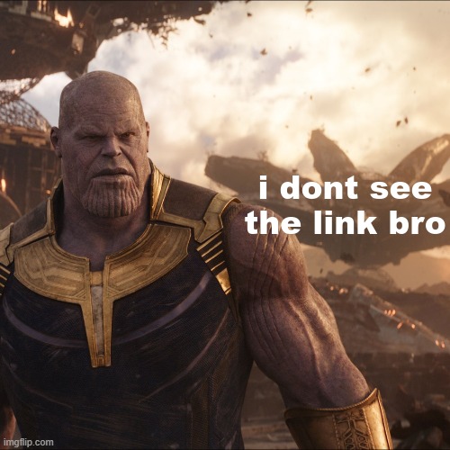 i dont see the link bro | image tagged in i dont see the link bro | made w/ Imgflip meme maker