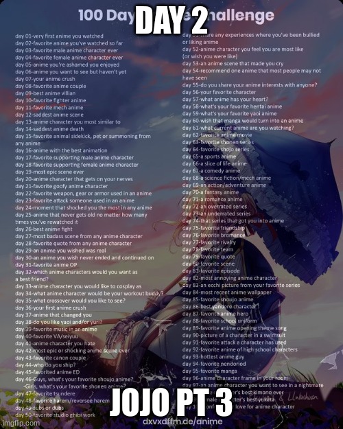 100 day anime challenge | DAY 2; JOJO PT 3 | image tagged in 100 day anime challenge | made w/ Imgflip meme maker