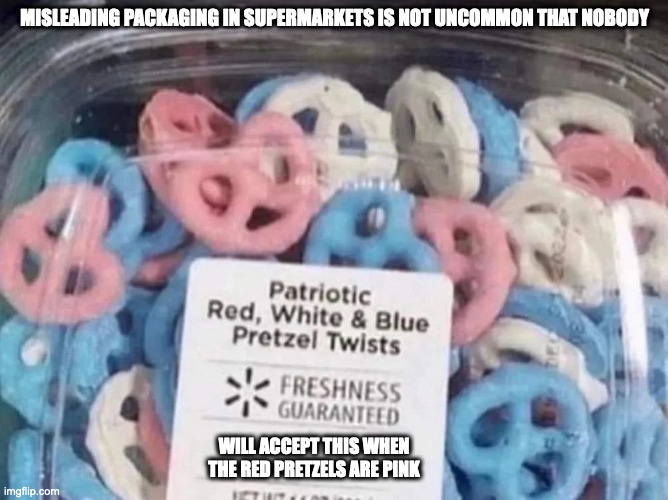 Glazed Pretzels | MISLEADING PACKAGING IN SUPERMARKETS IS NOT UNCOMMON THAT NOBODY; WILL ACCEPT THIS WHEN THE RED PRETZELS ARE PINK | image tagged in food,pretzel,memes | made w/ Imgflip meme maker